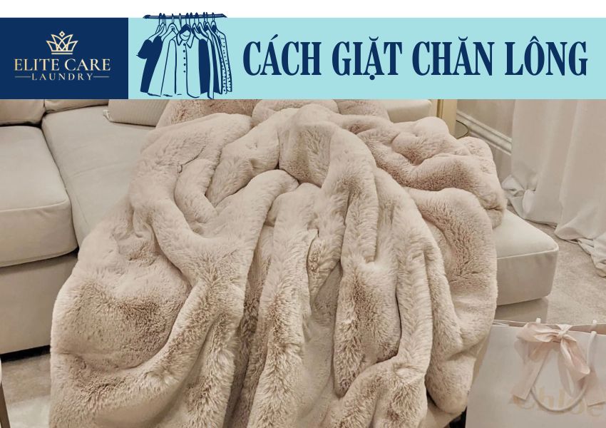 cách giặt chăn LÔNG